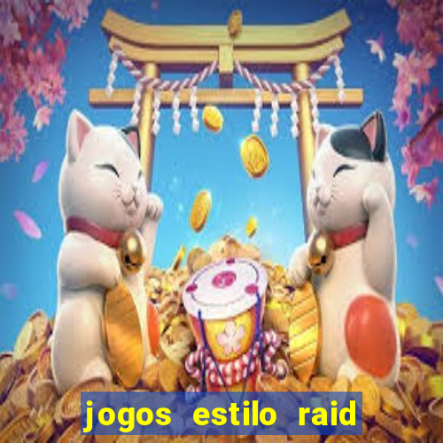 jogos estilo raid shadow legends